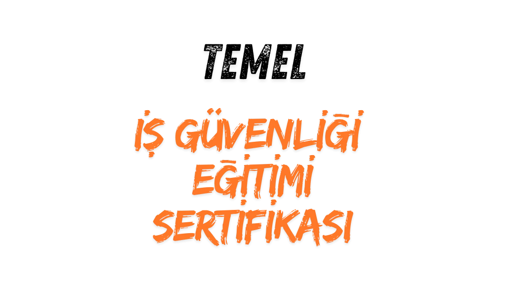 Temel İş Güvenliği